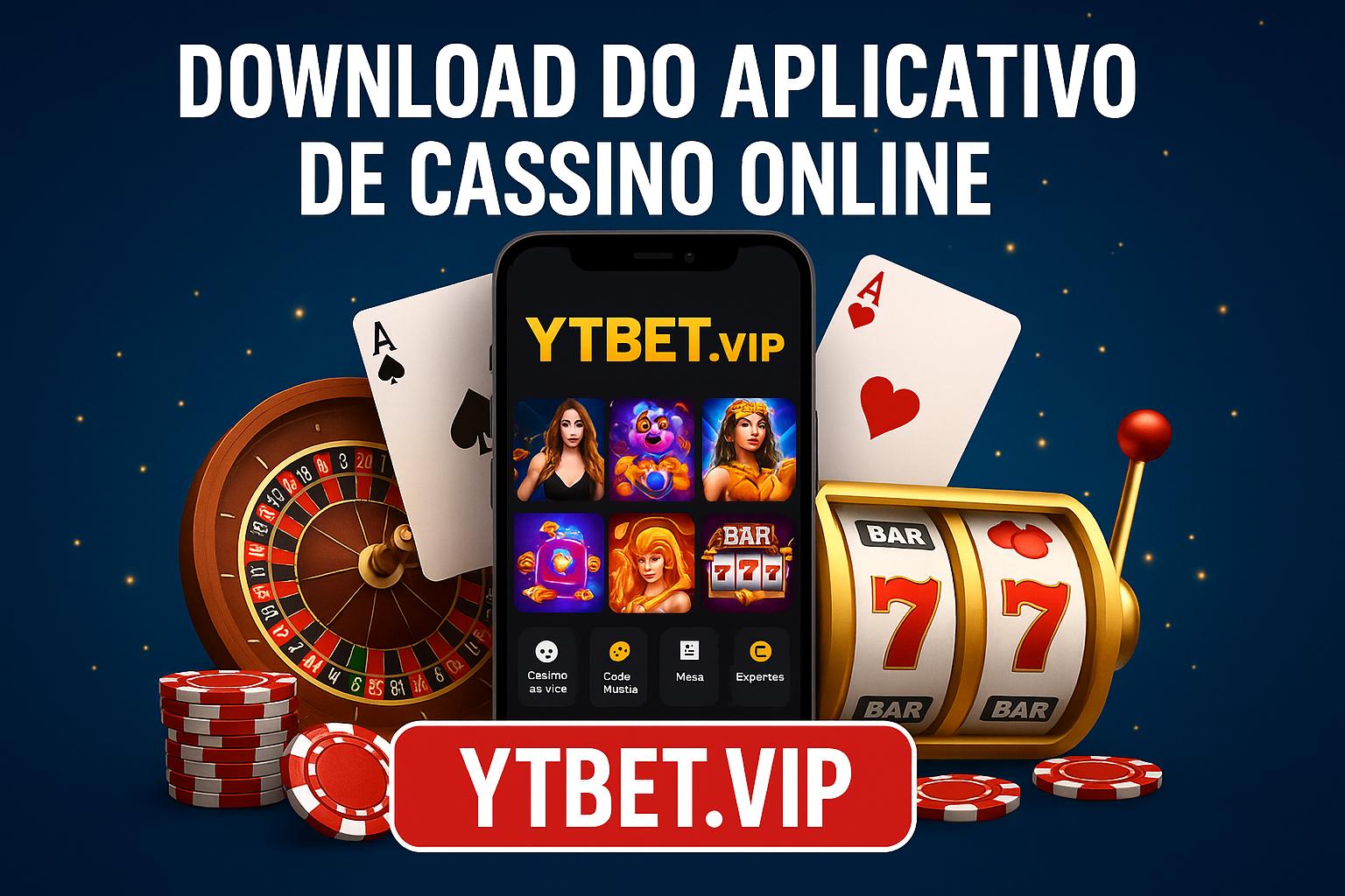 Baixar o YTBET.VIP Cassino App